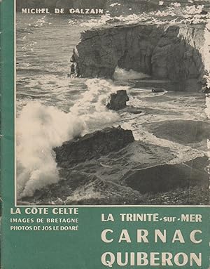 Imagen del vendedor de La cte celte. La Trinit-sur-Mer. Carnac. Quiberon. Images de Bretagne. a la venta por Librairie Et Ctera (et caetera) - Sophie Rosire