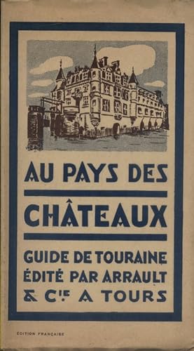 Au pays des châteaux. Guide de Touraine. Une carte hors texte.