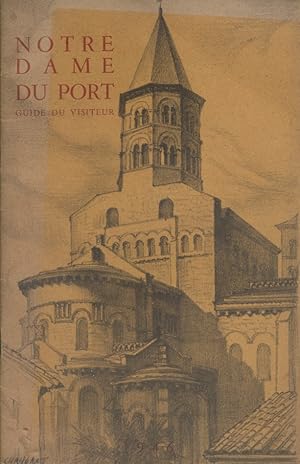 Une visite à l'église Notre-Dame du Port (Puy-de-Dôme). Guide du visiteur.