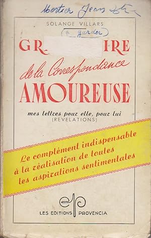 Grammaire de la correspondance amoureuse. Mes lettres pour elle, pour lui. (Révélations).