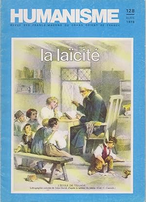Humanisme N° 128. Revue des francs-maçons du Grand Orient de France. Dossier "Laïcité". Avril 1979.
