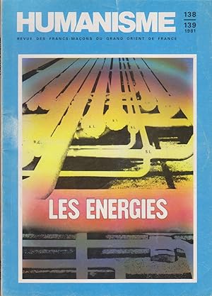 Humanisme N° 138/139. Revue des francs-maçons du Grand Orient de France. Dossier "Les énergies". ...