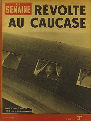 Image du vendeur pour La Semaine N 143. En couverture Pierre Laval. Rvolte au Caucase - Nice 6 mai 1943. mis en vente par Librairie Et Ctera (et caetera) - Sophie Rosire