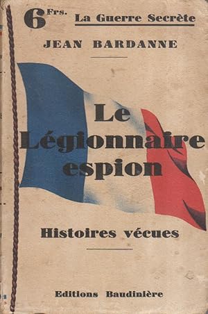 Seller image for Le lgionnaire espion. Histoires vcues. for sale by Librairie Et Ctera (et caetera) - Sophie Rosire