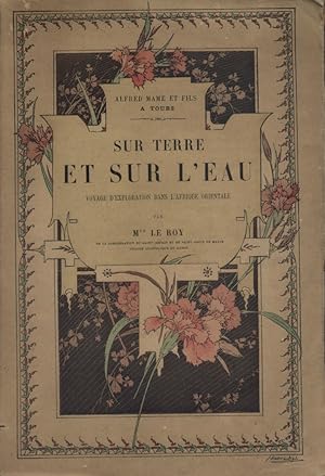 Bild des Verkufers fr Sur terre et sur l'eau. Voyage d'exploration dans l'Afrique orientale. zum Verkauf von Librairie Et Ctera (et caetera) - Sophie Rosire