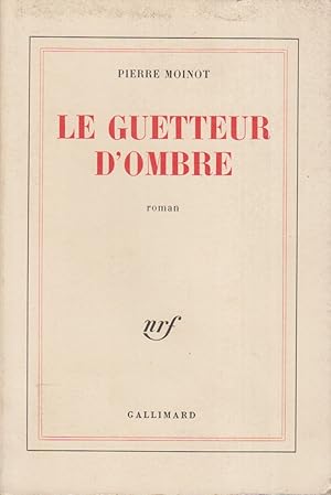Immagine del venditore per Le guetteur d'ombre. Roman. venduto da Librairie Et Ctera (et caetera) - Sophie Rosire