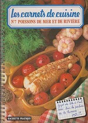 Les carnets de cuisine. N° 7 : Poissons de mer et de rivière.