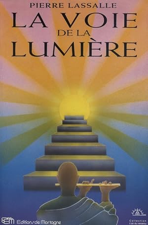 Image du vendeur pour La voie de la lumire. mis en vente par Librairie Et Ctera (et caetera) - Sophie Rosire