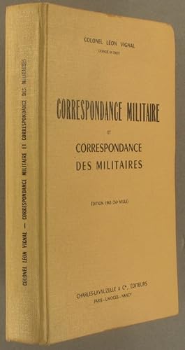 Correspondance militaire et correspondance des militaires.
