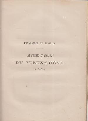 Les ateliers et magasins du Vieux-Chêne à Paris. L'industrie du mobilier.