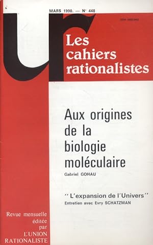 Les cahiers rationalistes N° 448 : Aux origines de la biologie moléculaire, par Gabriel Gohau. Ma...