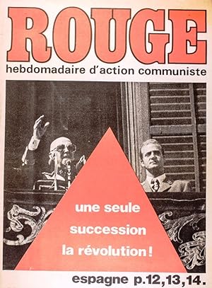 Rouge N° 320. Hebdomadaire d'action communiste. Espagne, une seule succession, la révolution! 31 ...