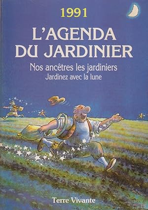 L'agenda du jardinier 1991. Nos ancêtres jardiniers. Jardinez avec la lune.
