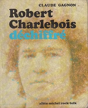 Image du vendeur pour Robert Charlebois dchiffr. mis en vente par Librairie Et Ctera (et caetera) - Sophie Rosire