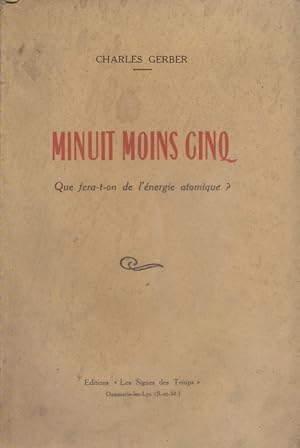 Image du vendeur pour Minuit moins cinq. Que fera-t-on de l'nergie atomique? mis en vente par Librairie Et Ctera (et caetera) - Sophie Rosire