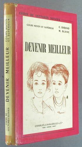 Seller image for Devenir meilleur. Choix de lectures suivies. Cours Moyen et Suprieur. for sale by Librairie Et Ctera (et caetera) - Sophie Rosire