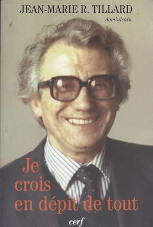 Immagine del venditore per Je crois en dpit de tout. venduto da Librairie Et Ctera (et caetera) - Sophie Rosire
