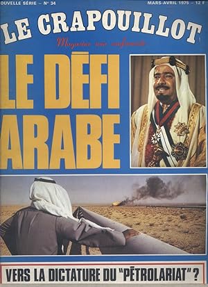 Le Crapouillot. Magazine non-conformiste. N° 34 : Le défi arabe. Vers la dictature du prétrolaria...