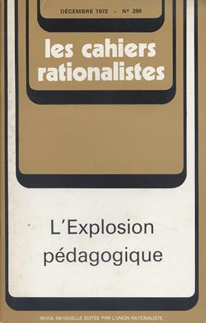 Les cahiers rationalistes N° 296 : L'explosion pédagogique. Décembre 1972.