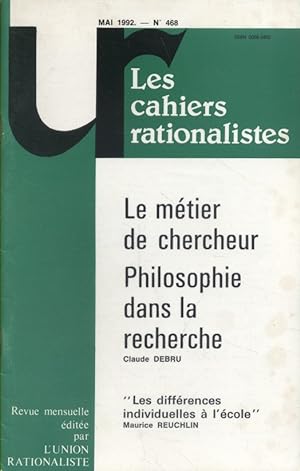 Les cahiers rationalistes N° 468 : Le métier de chercheur. Philosophe dans la recherche, par Clau...