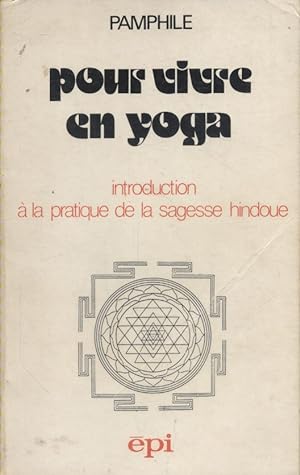 Seller image for Pour vivre en yoga. Introduction  la pratique de la sagesse hindoue. for sale by Librairie Et Ctera (et caetera) - Sophie Rosire