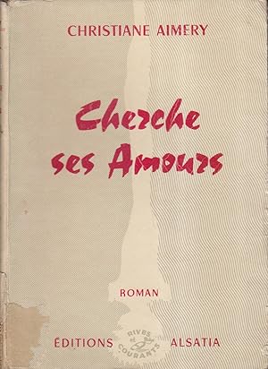 Seller image for Cherche ses amours. Roman. for sale by Librairie Et Ctera (et caetera) - Sophie Rosire
