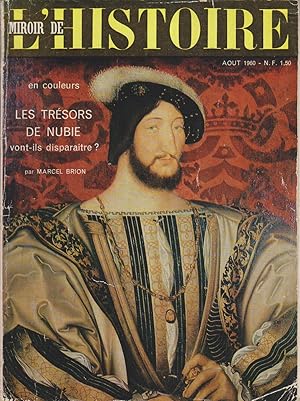 Miroir de l'histoire N° 128. Les trésors de Nubie, par Marcel Brion. Août 1960.