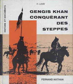 Gengis Khan conquérant des steppes.
