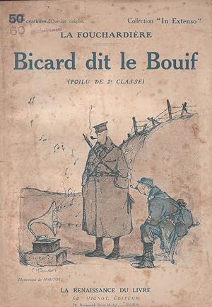 Bicard, dit le Bouif. (Poilu de 2e classe). Roman. Vers 1920.