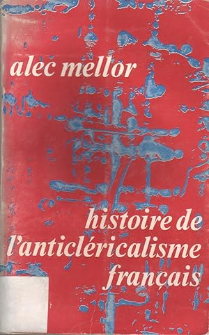 Imagen del vendedor de Histoire de l'anticlricalisme franais. a la venta por Librairie Et Ctera (et caetera) - Sophie Rosire