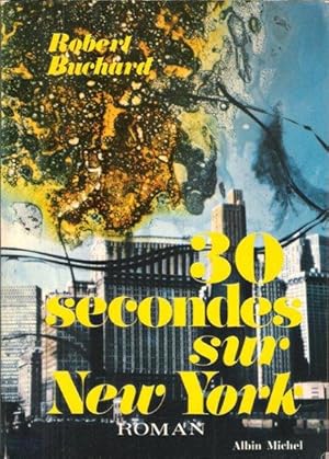 Seller image for 30 Secondes Sur New York for sale by Au vert paradis du livre