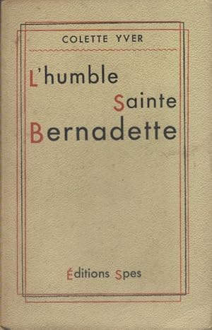 Seller image for L'humble Sainte Bernadette. (Bernadette Soubirous). for sale by Librairie Et Ctera (et caetera) - Sophie Rosire