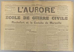 L'Aurore N° 475 : Ecole de guerre civile. Rochefort et la conduite de Marseille. Nombreux article...