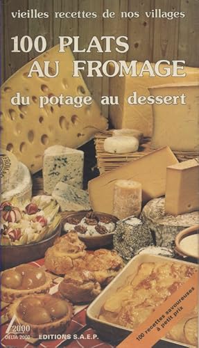 Bild des Verkufers fr 100 plats au fromage, du potage au dessert. zum Verkauf von Librairie Et Ctera (et caetera) - Sophie Rosire