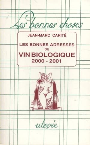 Bild des Verkufers fr Les bonnes adresses du vin biologique. 2000-2001. zum Verkauf von Librairie Et Ctera (et caetera) - Sophie Rosire