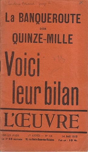 Image du vendeur pour L'oeuvre. Hebdomadaire, numro 15 - 7e anne : La banqueroute des Quinze-mille. Voici leur bilan. 14 avril 1910. mis en vente par Librairie Et Ctera (et caetera) - Sophie Rosire