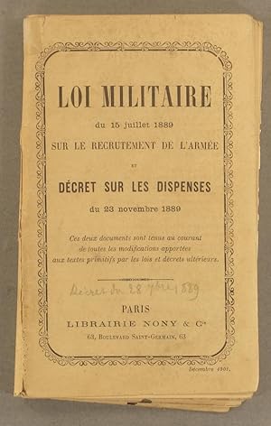 Loi militaire du 15 juillet 1889 sur le recrutement de l'armée et décret sur les dispenses du 23 ...