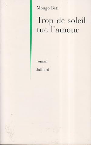 Image du vendeur pour Trop de soleil tue l'amour. Roman. mis en vente par Librairie Et Ctera (et caetera) - Sophie Rosire