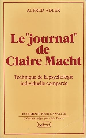 Le "Journal" De Claire Macht. Technique de la psychologie individuelle comparée.