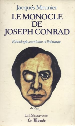 Bild des Verkufers fr Le monocle de Joseph Conrad. Ethnologie, exotisme et Littrature. zum Verkauf von Librairie Et Ctera (et caetera) - Sophie Rosire