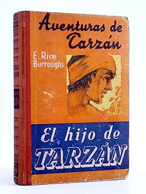 AVENTURAS DE TARZÁN 4. EL HIJO DE TARZÁN (Edgar Rice Burroughs) Gustavo Gili, 1947. 3ª ed