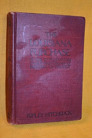 Immagine del venditore per The Louisiana Purchase : The Exloration, Early History, Building of the West venduto da History Bound LLC