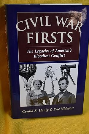 Seller image for Civil War Firsts: The Legacies of Americ's Bloodiest Conflict for sale by History Bound LLC