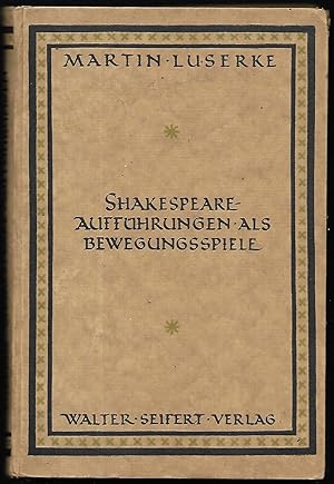 Shakespeare-Aufführungen als Bewegungsspiele. Herausgegeben vom Bund für das Neue Theater.