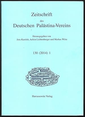 Zeitschrift des Deutschen Palästina-Vereins 130 (2014) 1. Herausgegeben von Jens Kamlah, Achim Li...