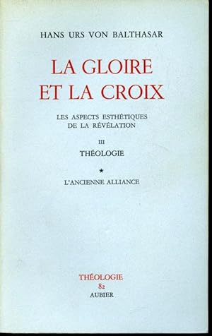 Imagen del vendedor de La gloire et la croix III Thologie : L'ancienne alliance a la venta por Librairie Le Nord