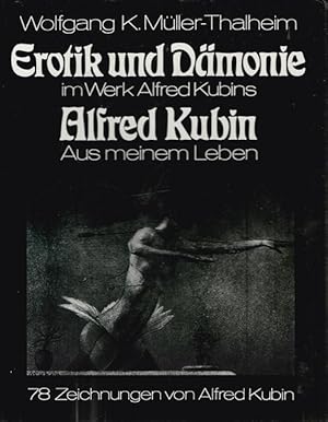 Bild des Verkufers fr Erotik und Dmonie im Werke Alfred Kubins. Alfred Kubin. Aus meinem Leben. zum Verkauf von Ant. Abrechnungs- und Forstservice ISHGW