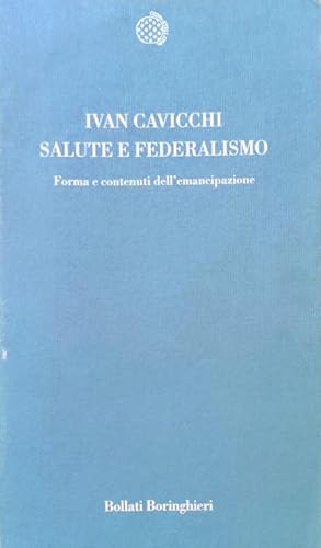 SALUTE E FEDERALISMO FORMA E CONTENUTI DELL'EMANCIPAZIONE