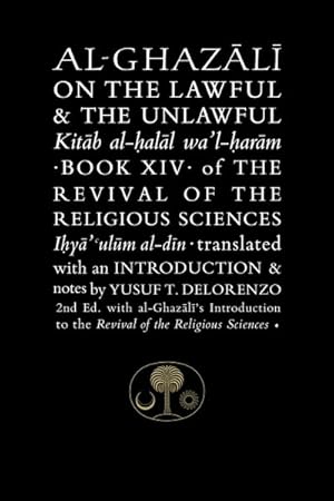 Seller image for Al-ghazali on the Lawful & the Unlawful : Book XIV of the Revival of the Religious Sciences for sale by GreatBookPricesUK