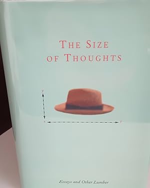 The Size of Thoughts: Essays and Other Lumber // FIRST EDITION //